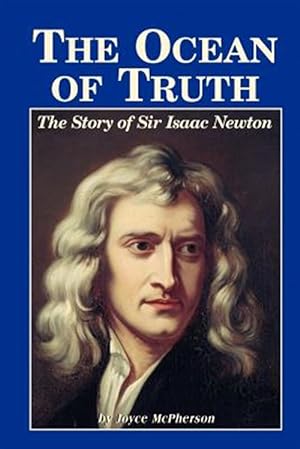 Immagine del venditore per Ocean of Truth : The Story of Sir Isaac Newton venduto da GreatBookPrices