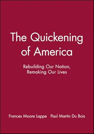 Bild des Verkufers fr Quickening of America : Rebuilding Our Nation, Remaking Our Lives zum Verkauf von GreatBookPrices