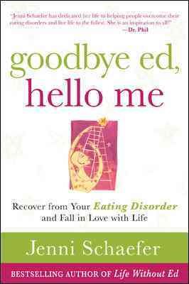 Immagine del venditore per Goodbye Ed, Hello Me : Recover from Your Eating Disorder and Fall in Love with Life venduto da GreatBookPrices