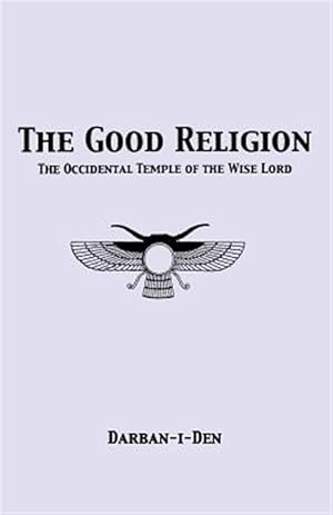 Image du vendeur pour The Good Religion mis en vente par GreatBookPrices