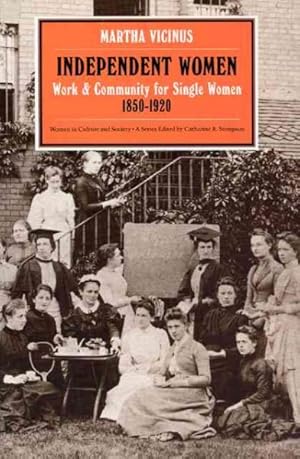 Imagen del vendedor de Independent Women : Work and Community for Single Women, 1850-1920 a la venta por GreatBookPrices