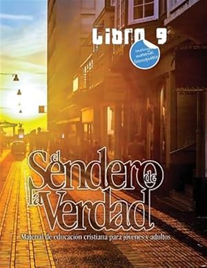 Imagen del vendedor de El Sendero de la Verdad, Libro 9: Material de Educacin Cristiana para Jvenes y Adultos -Language: spanish a la venta por GreatBookPrices