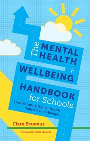 Image du vendeur pour Mental Health and Wellbeing Handbook for Schools : Transforming Mental Health Support on a Budget mis en vente par GreatBookPrices