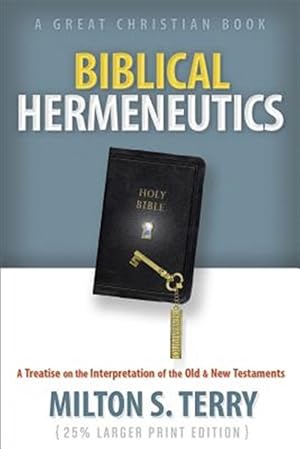 Seller image for Biblical Hermeneutics: A Treatise on the Interpretation of the Old and New Testament for sale by GreatBookPrices