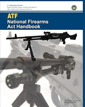 Immagine del venditore per Atf National Firearms ACT Handbook venduto da GreatBookPrices