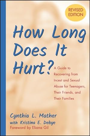 Immagine del venditore per How Long Does It Hurt? : A Guide to Recovering from Incest and Sexual Abuse for Teenagers, Their Friends, and Their Families venduto da GreatBookPrices