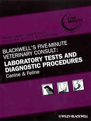 Immagine del venditore per Blackwell's Five-minute Veterinary Consult : Laboratory Tests and Diagnostic Procedures: Canine & Feline venduto da GreatBookPrices