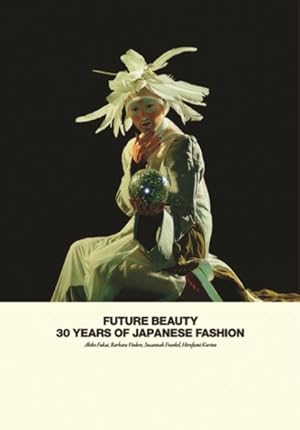 Seller image for Future Beauty : 30 Years of Japanese Fashion for sale by GreatBookPrices