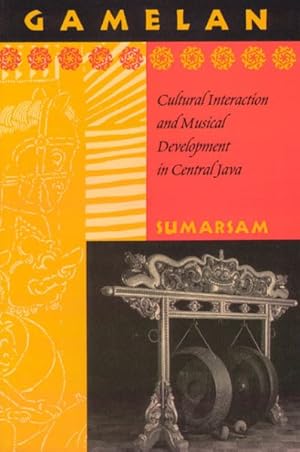 Imagen del vendedor de Gamelan : Cultural Interaction and Musical Development in Central Java a la venta por GreatBookPrices