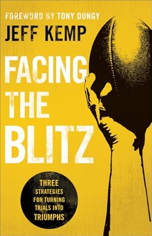 Seller image for Facing the Blitz : Three Strategies for Turning Trials into Triumphs for sale by GreatBookPrices