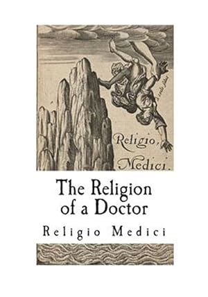 Imagen del vendedor de The Religion of a Doctor: Religio Medici a la venta por GreatBookPrices