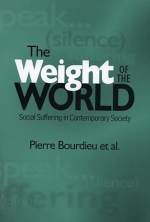 Image du vendeur pour Weight of the World : Social Suffering in Contemporary Societies mis en vente par GreatBookPrices