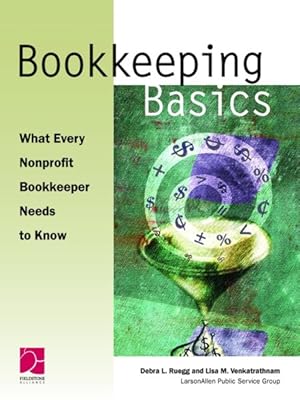 Bild des Verkufers fr Bookkeeping Basics : What Every Nonprofit Bookkeeper Needs to Know zum Verkauf von GreatBookPrices