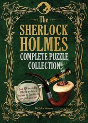 Seller image for Sherlock Holmes Complete Puzzle Collection : Over 200 Devilishly Difficult Mysteries, Inspired by the World's Greatest Detective for sale by GreatBookPrices