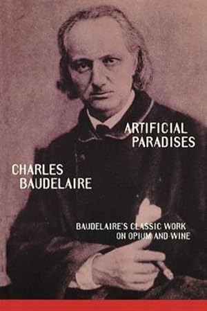 Immagine del venditore per Artificial Paradises : Baudelaire's Masterpiece on Hashish venduto da GreatBookPrices
