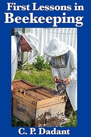 Immagine del venditore per First Lessons in Beekeeping: Complete and Unabridged venduto da GreatBookPrices