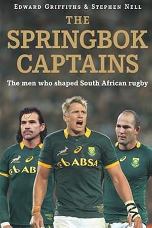 Imagen del vendedor de Springbok Captains : The Men Who Shaped South African Rugby a la venta por GreatBookPrices