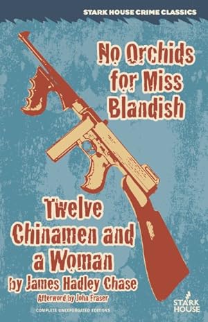 Seller image for No Orchids for Miss Blandish / Twelve Chinamen and a Woman for sale by GreatBookPrices