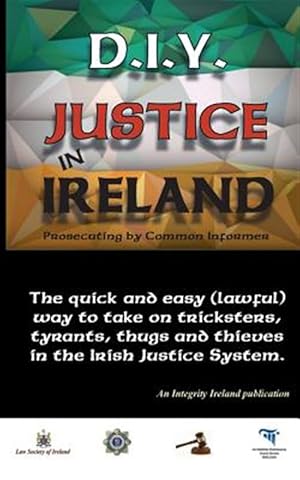 Seller image for D.I.Y. JUSTICE IN IRELAND - Prosecuting by Common Informer for sale by GreatBookPrices