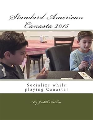 Immagine del venditore per Standard American Canasta 2015 : The Complete Rules and Startegies for Modern Canasta venduto da GreatBookPrices