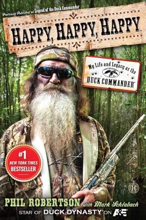 Image du vendeur pour Happy, Happy, Happy : My Life and Legacy as the Duck Commander mis en vente par GreatBookPrices