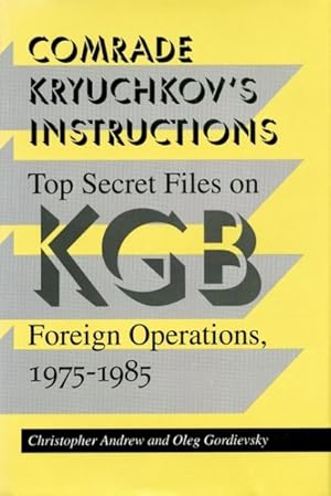 Seller image for Comrade Kryuchkov's Instructions : Top Secret Files on KGB Foreign Operations, 1975-1985 for sale by GreatBookPrices