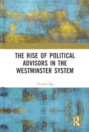Seller image for Rise of Political Advisors in the Westminster System for sale by GreatBookPrices