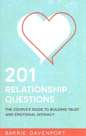Immagine del venditore per 201 Relationship Questions : The Couple's Guide to Building Trust and Emotional Intimacy venduto da GreatBookPrices