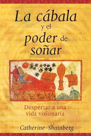 Imagen del vendedor de La cabala y el poder de sonar/ Kabbalah and the Power of Dreaming : Despertar a una vida visionaria/ Awakening the Visionary Life -Language: spanish a la venta por GreatBookPrices