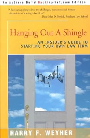 Seller image for Hanging Out a Shingle : An Insider's Guide to Starting Your Own Law Firm for sale by GreatBookPrices