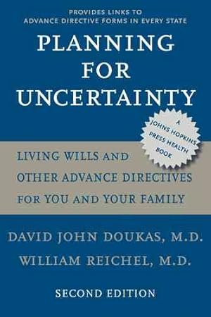 Seller image for Planning for Uncertainty : Living Wills and Other Advance Directives for You and Your Family for sale by GreatBookPrices