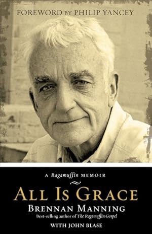 Imagen del vendedor de All Is Grace : A Ragamuffin Memoir a la venta por GreatBookPrices