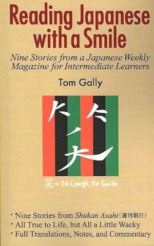 Bild des Verkufers fr Reading Japanese with a Smile : Nine Stories from a Japanese Weekly Magazine for Intermediate Learners zum Verkauf von GreatBookPrices