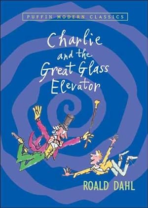 Bild des Verkufers fr Charlie and the Great Glass Elevator : The Further Adventures of Charlie Bucket and Willy Wonka, Chocolate-maker Extraordinary zum Verkauf von GreatBookPrices