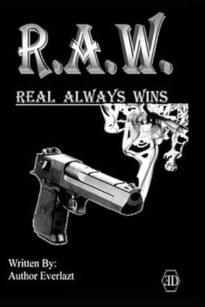 Seller image for R.A.W. Real Always Wins: Urban Novel for sale by GreatBookPrices