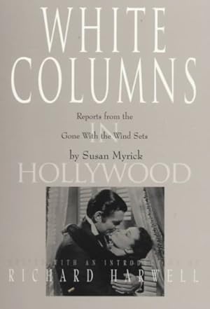 Seller image for White Columns in Hollywood : Reports from the Gwtw Sets for sale by GreatBookPrices