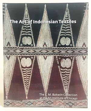 Seller image for The Art of Indonesian Textiles :The E. M. Bakwin Collection at the Art Institute of Chicago for sale by Exquisite Corpse Booksellers