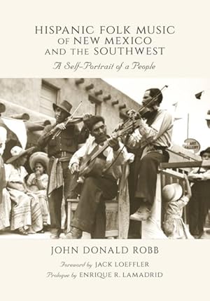 Bild des Verkufers fr Hispanic Folk Music of New Mexico and the Southwest : A Self-Portrait of a People zum Verkauf von GreatBookPrices