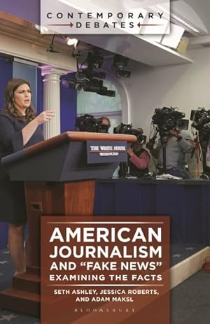 Seller image for American Journalism and "Fake News" : Examining the Facts for sale by GreatBookPrices