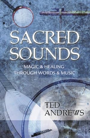 Image du vendeur pour Sacred Sounds : Magic and Healing Through Words and Music mis en vente par GreatBookPrices