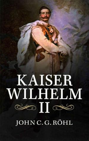 Seller image for Kaiser Wilhelm II, 1859-1941 : A Concise Life for sale by GreatBookPrices