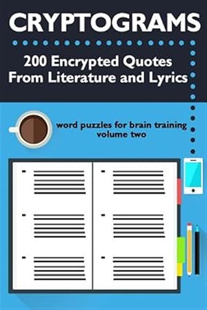 Seller image for Cryptograms : 200 Encrypted Quotes from Literature and Lyrics for sale by GreatBookPrices