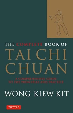 Seller image for Complete Book of Tai Chi Chuan : A Comprehensive Guide to the Priciples and Practice for sale by GreatBookPrices