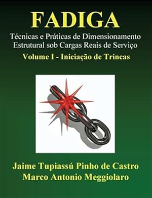 Seller image for Fadiga - Tcnicas E Prticas De Dimensionamento Estrutural Sob Cargas Reais De Servio : Iniciao De Trincas -Language: portuguese for sale by GreatBookPrices