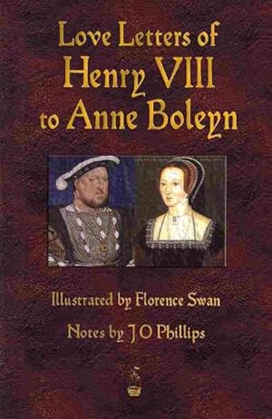 Seller image for Love Letters of Henry VIII to Anne Boleyn for sale by GreatBookPrices