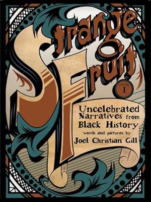 Image du vendeur pour Strange Fruit 1 : Uncelebrated Narratives from Black History mis en vente par GreatBookPrices