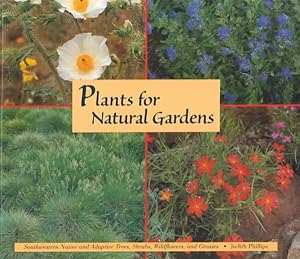 Seller image for Plants for Natural Gardens : Southwestern Native & Adaptive Trees, Shrubs, Wildflowers & Grasses for sale by GreatBookPrices