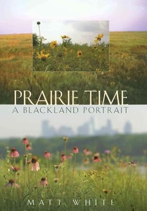 Immagine del venditore per Prairie Time : A Blackland Portrait venduto da GreatBookPrices