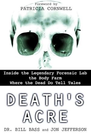 Seller image for Death's Acre : Inside the Legendary Forensic Lab-The Body Farm-Where The Dead Do Tell Tales for sale by GreatBookPrices