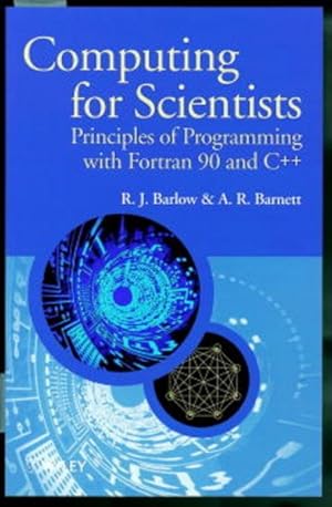 Image du vendeur pour Computing for Scientists : Principles of Programming With Fortran 90 and C++ mis en vente par GreatBookPrices